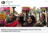zero tolerance  John Kuba 7h- If they don't like it don't go there Hbert порпобіа Оppose Prevent fend civil erties Defend civil liberties Oppose Prevent STAND UP TO RACISM against phobia civil Muslim Activists Demand McDonald's Serve Food That Complies With Sharia Law