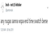bruh not @ inktober @pantsmode any nugas sanna wspa end time swatch berse 12:39 AM 26 Feb 2019