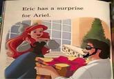 Eric has a surprise for Ariel. O00