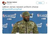 George Jarjour Follow @gjarjour LeBron James newest uniform choice @SportsRFunnyPod SPLAYO PLAYOFFS TS @NBA aNBA OFFS OFFS