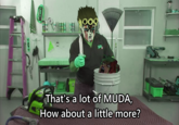 That's a lot of MUDA, How about a little more?