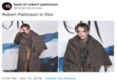 best of robert pattinson @robertarchives Robert Pattinson in Dior 5:20 PM Oct 12, 2019 Twitter for iPhone