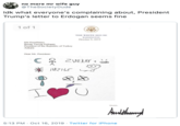 no more mr wife guy @TheSocietyDude Idk what everyone's complaining about, President Trump's letter to Erdogan seems fine 1 of 1 THE WHITE HOUSE WASHINGTON October 9, 2019 His Excellency Recep Tayyip Erdogan President of the Republic of Turkey Ankara Dear Mr. President: 2VEKAY www iZILE Sincenely Ankthary 5:13 PM Oct 16, 2019 Twitter for iPhone