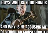 his hammer lookin kinda fresh doe  | /r/okbuddyretard GUYS WHO IS YOUR HONOR AND WHY IS HE ACCUSING ME OF VEHICUIAR MANSIAUGHTER