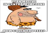 YEAH MELIVE INCENTRAL TIMEZONE G HOW COULDYOUTELL? fa10982436 FreeArt imgfip.com