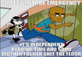 SAFETY PATROL EMERGENCY T'S INDEPENDENT READING TIME AND SOME M------------ S--- THE FLOOR flin