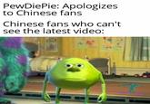 PewDiePie: Apologizes to Chinese fans Chinese fans who can't see the latest video:
