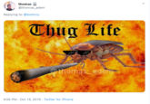 Thug Life thomas @thomas_adem Replying to @bobivry Thug Life thomas adem 6:56 PM Oct 18, 2019 Twitter for iPhone