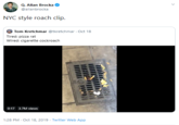 Roach Clip Q. Allan Brocka @allanbrocka NYC style roach clip. Tom Kretchmar @tkretchmar Oct 18 Tired: pizza rat Wired: c-------- cockroach 0:17 3.7M views 1:28 PM Oct 18, 2019 Twitter Web App