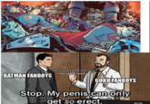 justicaleg the s nerd BATMAN FANBOYS GOKU FANBOYS Stop. My penis can only qet so erect.