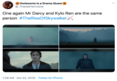 Owlesome is a Drama Queer @_ThanksHermione One again Mr Darcy and Kylo Ren are the same person #TheRiseOfSkywalker 1:29 AM Oct 22, 2019 Twitter for iPhone