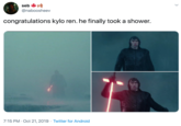 seb @naboosheev congratulations kylo ren. he finally took a shower. 7:15 PM Oct 21, 2019 Twitter for Android
