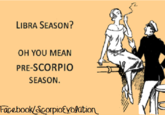 LIBRA SEASON? OH YOU MEAN PRE-SCORPIO SEASON. Facebook/Scorpio£YOlution