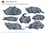 Alex Plante @alexplantewpg I'm rooting for you Cinderblock ALEX PLANTE 3:21 PM Oct 25, 2019 Twitter for iPhone