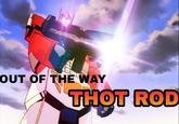Out of the way Thot Rod OUT OF THE WAY THOT ROD