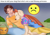 How to tell your dog that she's not a real Disney princess