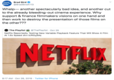 Brad Bird STAND WITH THE WGA @BradBirdA113 Whelp another spectacularly bad idea, and another cut to the already bleeding-out cinema experience. Why support & finance filmmakers visions on one hand and then work to destroy the presentation of those films on the other??? The Playlist @ThePlaylist Oct 25 Netflix Reportedly Testing New Variable Playback Feature That Will Show A Film At 1.5x Speed divr.it/RGyj Mq NETFLX 8:17 AM- Oct 28, 2019 Twitter for iPhone