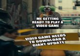 ME GETTING READY TO PLAY A VIDEO GAME VIDEO GAME NEEDS TO DOWNLOAD A GIANT UPDATE