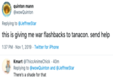 quinton mann @wowQuinton Replying to@JeffreeStar this is giving me war flashbacks to tanacon. send help 1:37 PM Nov 1, 2019 Twitter for iPhone Kmart @ThiccAnimeChick 40m Replying to @wowQuinton and @Jeffree Star There's a shade for that