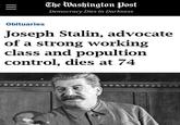 The Washington Post Democracy Dies in Darkness Obituaries Joseph Stalin, advocate of a strong working class and popultion control, dies at 74