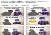 Wendy's jalapeño fresco chicken, 'Reactions, Memer', ad ID: 1207781