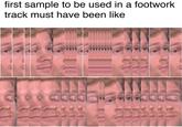first sample to be used in a footwork track must have been like