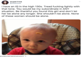 stupid frick @taderjoes I have an IQ in the high 130s. Tread f------ lightly with that tone. You would be my subordinate in ANY situation. Be thankful you found this girl and don't let her be alone any longer. She shouldn't be alone. None of these women should be alone. 93382397953/photo/1