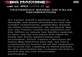 BIG MACHINE = LABEL GR OU P RIGE music BIG VALORY MLG MUSIC BIG MACHINE JOHN VARVATOS BIG MACHINE RADIO MACHINE RECORDS YESTERDAY BASED ON FALSE INFORMATION As Taylor Swift's partner for over a decade, we were shocked to see her tumblr statements yesterday based on false information. At no point did we say Taylor could not perform on the AMAS or block her Netflix special. In fact, we do not have the right to keep her from performing Ilive anywhere. Since Taylor's decision to leave Big Machine last fall, we have continued to honor all of her requests to license her catalog to third parties as she promotes her current record in which we do not financially participate. Text Font