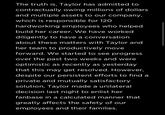 The truth is, Taylor has admitted to contractually owing millions of dollars and multiple assets to our company, which is responsible for 120 hardworking employees who helped build her career. We have worked diligently to have a conversation about these matters with Taylor and her team to productively move forward. We started to see progress over the past two weeks and were optimistic as recently as yesterday that this may get resolved. However, despite our persistent efforts to find a private and mutually satisfactory solution, Taylor made a unilateral decision last night to enlist her fanbase in a calculated manner that greatly affects the safety of our employees and their families. Text Font