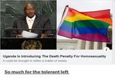 that's not the way  i Uganda Is Introducing The Death Penalty For Homosexuality It could be brought in within a matter of weeks So much for the tolerant left