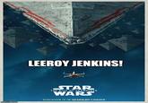 LEEROY JENKINS! STAR THE RISE OF SKYWALKER WARS DISCOVER IT IN DDOLBY CINEMA imgflip com