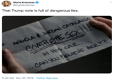 Maris Kreizman @mariskreizman That Trump note is full of dangerous lies. COMRETE SEX!! IN HIS CAR. ANGELAJORDAN CATALANO CAN YOU BELIEVE RER?? 11:42 AM Nov 20, 2019 Twitter Web App