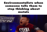 Environmentalists when someone tells them to stop thinking about metals asCSD WN W Tty Text