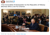 David Mack @davidmackau The honorable Ambassador to the Republic of Messy Bitches Who Live For Drama 10:37 AM Nov 20, 2019 Twitter Web App