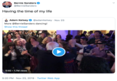 Bernie Sanders @BernieSanders Having the time of my life Adam Kelsey @adamkelsey Nov 23 More @BernieSanders dancing! Show this thread 0:40 1.7M views 5:20 PM Nov 23, 2019 Twitter Web App