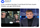 SB Nation SB @SBNation NATION if you combine Number 2 and Scott Evil from Austin Powers, you get 2019 Gronk