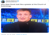 Charles Robinson @CharlesRobinson Why does Gronk look like a greeter at the Church of Scientology FO 7:56 PM Nov 24, 2019 Twitter for iPhone