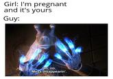 Girl: I'm pregnant and it's yours Guy: Oh, no. Mesa disappearin'