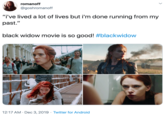 romanoff @goshromanoff "i've lived a lot of lives but i'm done running from my past." black widow movie is so good! #blackwidow 12:17 AM · Dec 3, 2019 · Twitter for Android