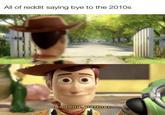 All of reddit saying bye to the 2010s So long, partner.