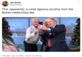 Ash Sarkar @AyoCaesar This, apparently, is what rigorous scrutiny from the British media looks like. 7:44 AM · Dec 5, 2019 · Twitter for iPhone