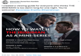 Alexander Dunerfors Kardelo @dunerfors I created a viewing guide for everyone who thinks THE IRISHMAN is too damn long for one night. You're welcome! #scorsese #netflix #theirishman HOW TO WATCH THE IRISHMAN AS A MINI-SERIES EPISODE 1:I Heard You Paint Houses EPISODE 3: What Kind of Fish? 1:40:00 - 2:47:3o. Cut when Frank exits the house. (You'll know when.) Watch from start to 49:00. Cut when Jimmy Hoffa ends the call. EPISODE 2: Hoffa EPISODE 4: It Is What It Is 49:00 - 1:40:00. Cut when Joey the Blond is introduced. Watch from 2:47:30 to the end. 6:25 AM Nov 28, 2019 · Twitter Web App
