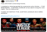 Comics Nerd @ComicsNerd2 H-------- that's one long movie... I created a viewing guide for everyone who thinks ~THE IRISHMAN- JUSTICE LEAGUE is too damn long for one night. You're welcome! *HOW TO WATCH THE JUSTICE LEAGUE AS A MINI- SERIES* #ReleaseTheSnyderCut JUSTICE LEAGUE Episode t Invasion. Start to 49.00 Episode 3: Knightmares. 1.40.00 - 247.30 Episode 2: Unite The Seven. 49.00 - 1.40.00 THE CUT Episode 4: Darkseid Is. 2.47.30 to the end. SNYDER