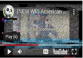 (NEW WR) American . pause icontinue Play (k) YouTubes:
