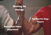 Shooting the Hostage SleighBeggy Rainbow Six Siege Players Miami-Dade Police Department
