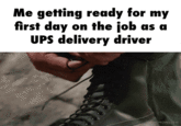 Me getting ready for my first day on the job as a UPS delivery driver MNF ANTMONSTER