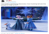 Ang O @angelinacarxoxo Replying to @opalmagnolia i've made a terrifying discovery. how f------ tall are the people of Olaf is 5'4" 5:13 AM · Dec 8, 2019 · Twitter for iPhone