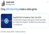 joseph nydle @NydleKnows Omg. @AndrewYang made a video game. Yang2020 Path To Presidency Trailer | Dec 2019 The [b]Andrew Yang[/b] video game is finally here! Does the "longer than longshot" candidate have what it takes t.. RIEN JOU S youtube.com 6:47 PM · Dec 6, 2019 · Twitter for iPhone