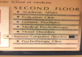 ersity School of Medicine SECOND FLOOR • Academic Affairs • Evaluation Clinic * Geriatric Psychiatry • Medical Psychotherapy * Mood Disorders * Obsessive-Compulsive Disorders * Psychotherapy Clinic