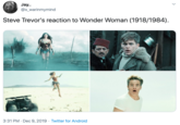 Steve Trevor's reaction to Wonder Woman (1918/1984). Jay.. @x_warinmymind Steve Trevor's reaction to Wonder Woman (1918/1984). 3:31 PM · Dec 9, 2019 · Twitter for Android